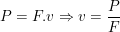 \small P=F.v\Rightarrow v=\frac{P}{F}